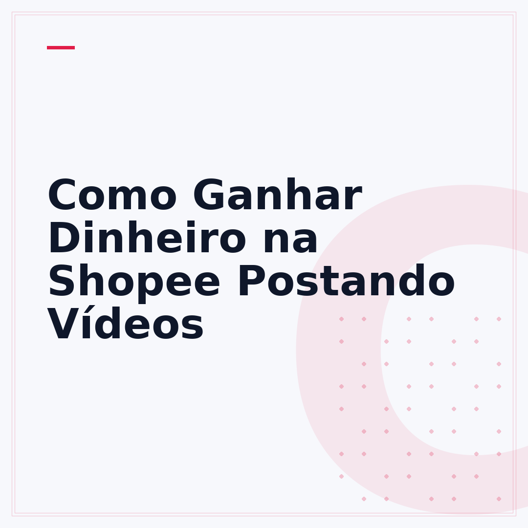 Como Ganhar Dinheiro na Shopee Postando Vídeos