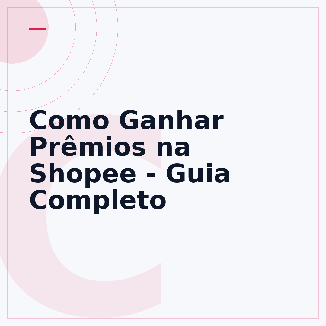 Como Ganhar Prêmios na Shopee - Guia Completo