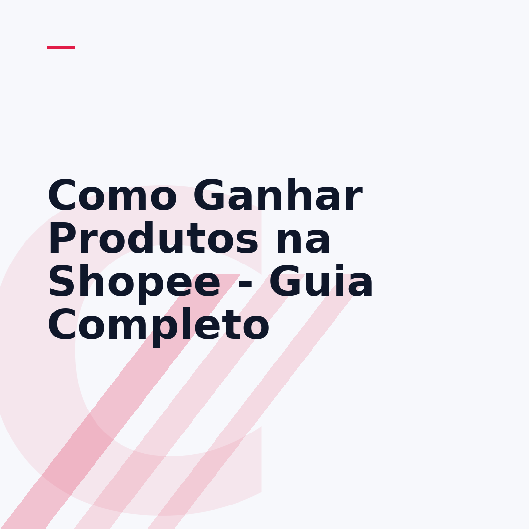 Como Ganhar Produtos na Shopee - Guia Completo