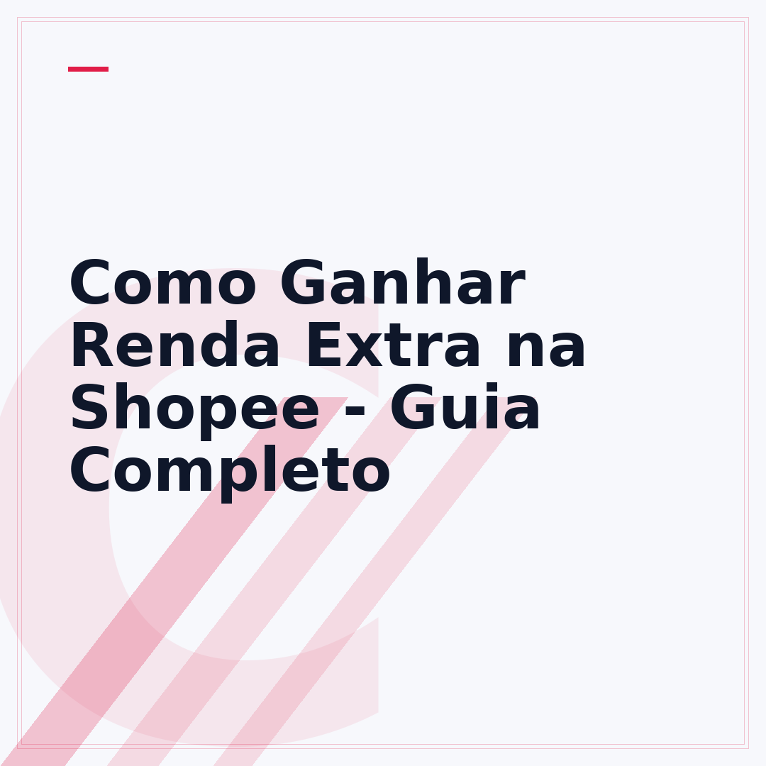 Como Ganhar Renda Extra na Shopee - Guia Completo