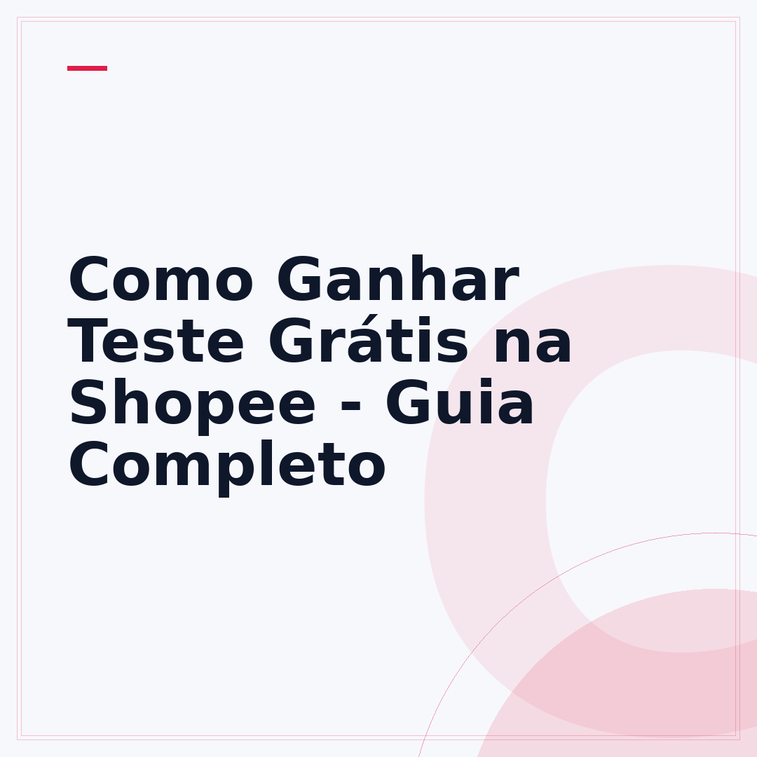 Como Ganhar Teste Grátis na Shopee - Guia Completo