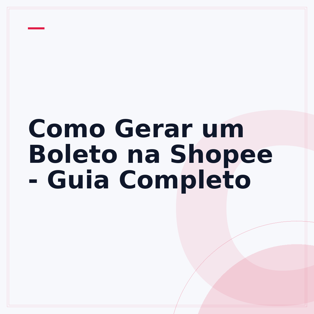 Como Gerar um Boleto na Shopee - Guia Completo