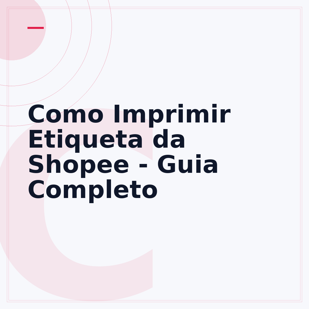 Como Imprimir Etiqueta da Shopee - Guia Completo