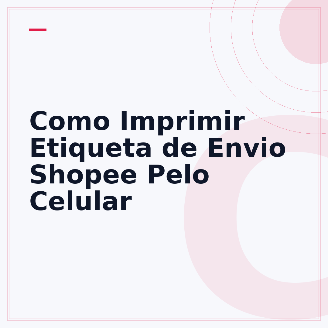 Como Imprimir Etiqueta de Envio Shopee Pelo Celular