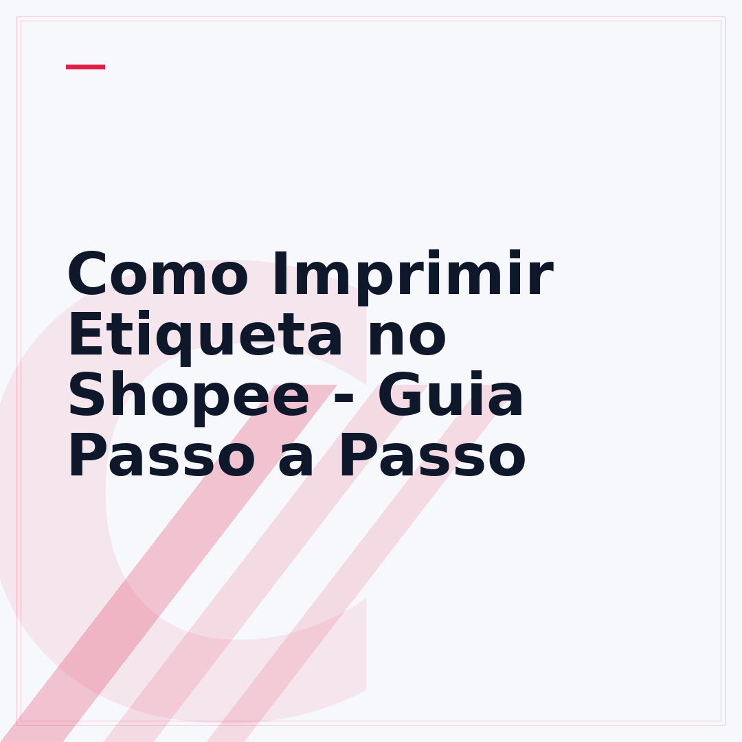 Como Imprimir Etiqueta no Shopee - Guia Passo a Passo