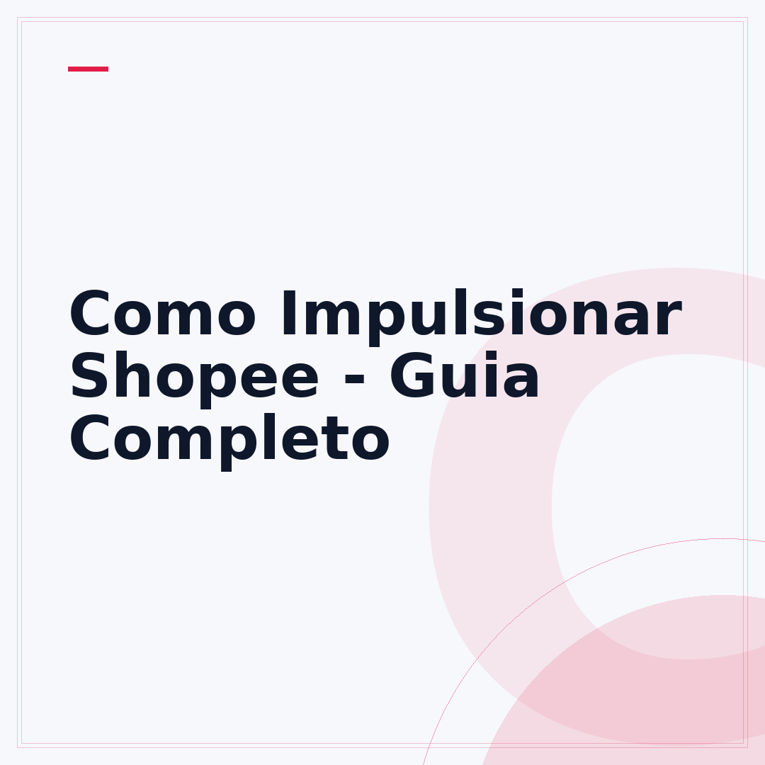 Como Impulsionar Shopee - Guia Completo