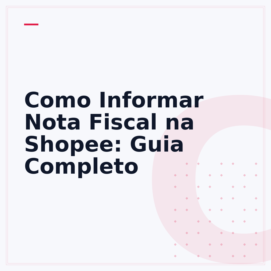 Como Informar Nota Fiscal na Shopee: Guia Completo