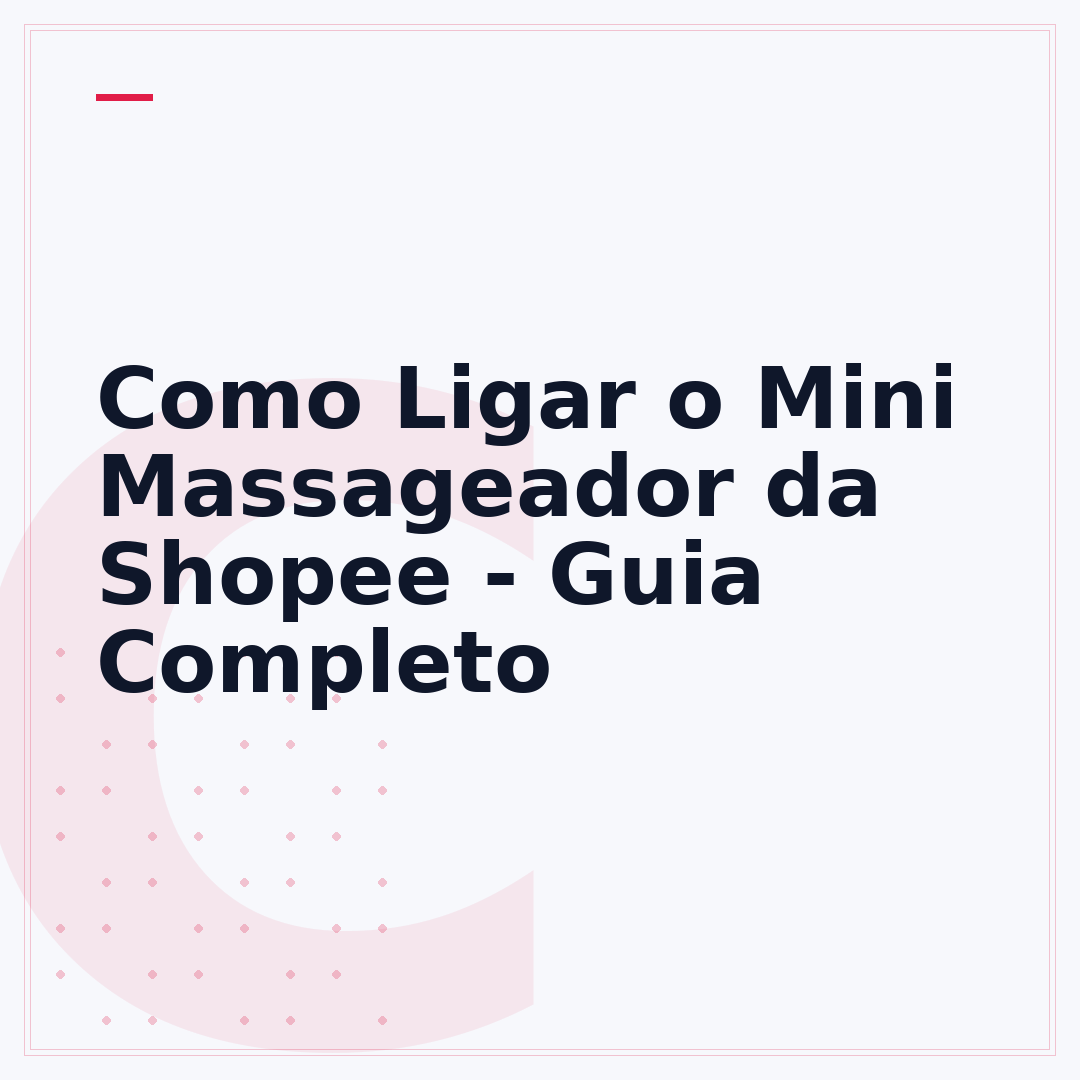 Como Ligar o Mini Massageador da Shopee - Guia Completo