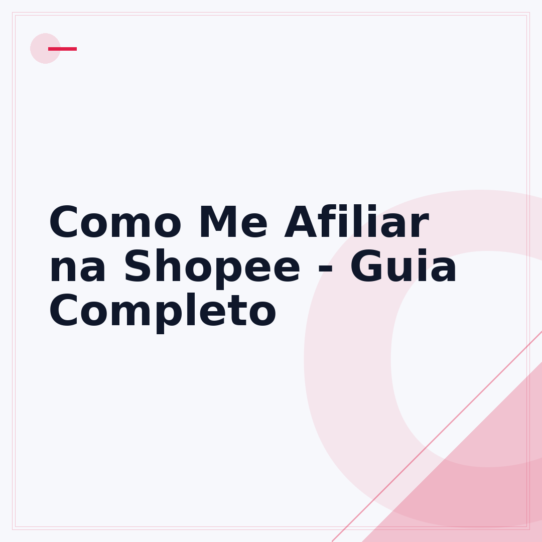 Como Me Afiliar na Shopee - Guia Completo