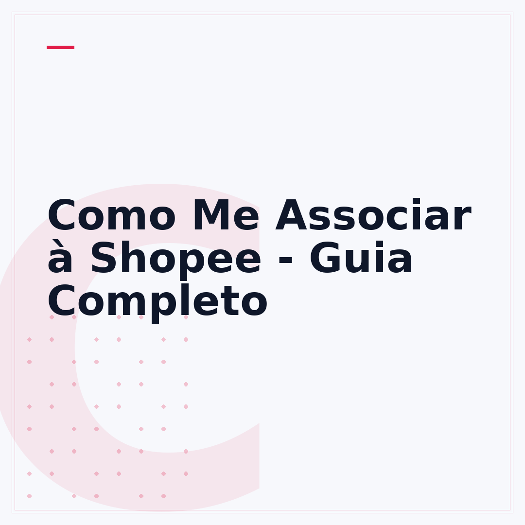 Como Me Associar à Shopee - Guia Completo