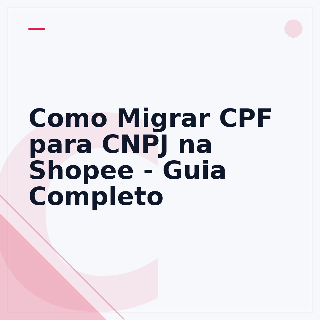 Como Migrar CPF para CNPJ na Shopee - Guia Completo