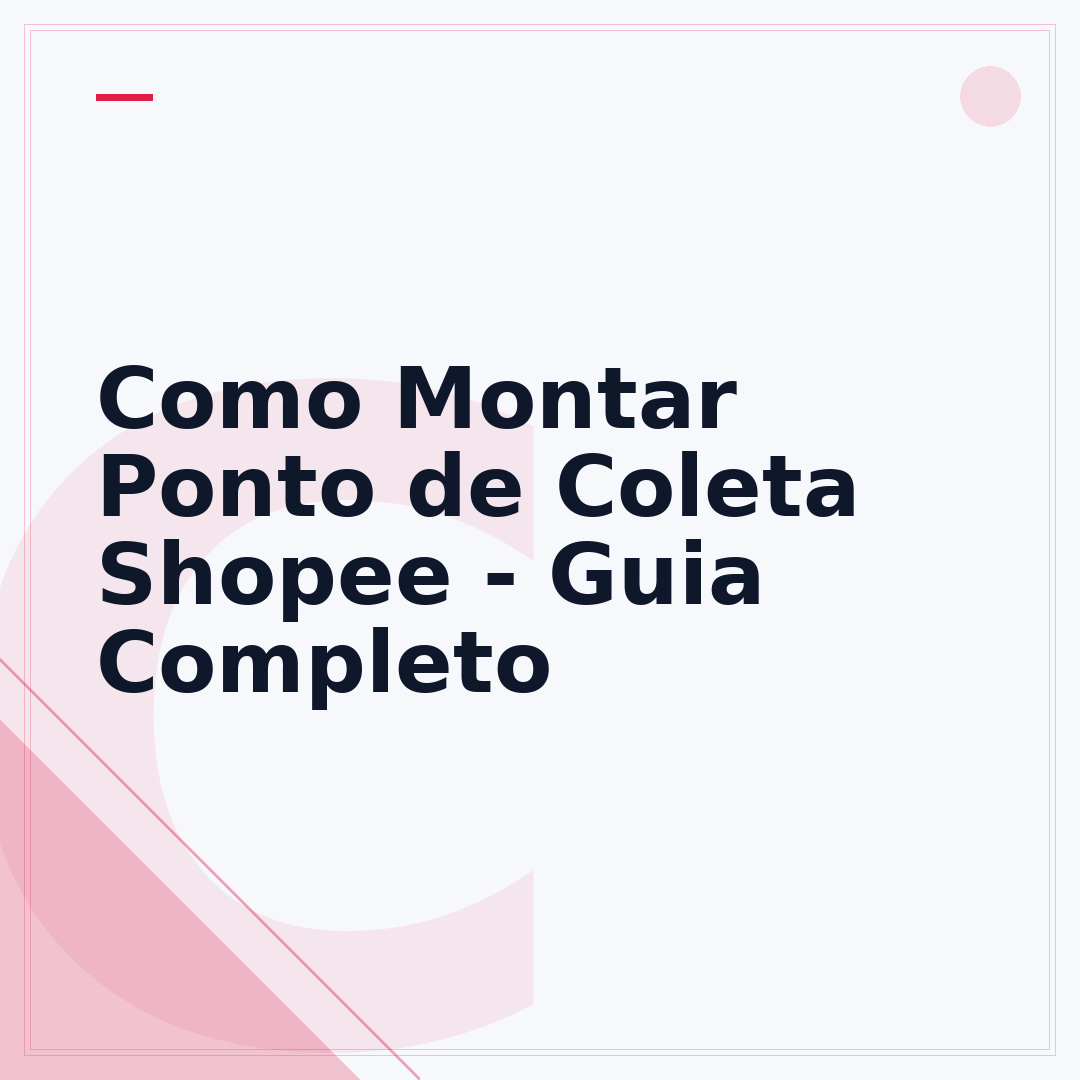 Como Montar Ponto de Coleta Shopee - Guia Completo