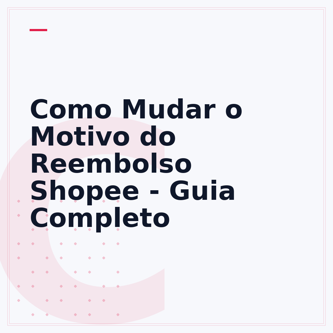 Como Mudar o Motivo do Reembolso Shopee - Guia Completo