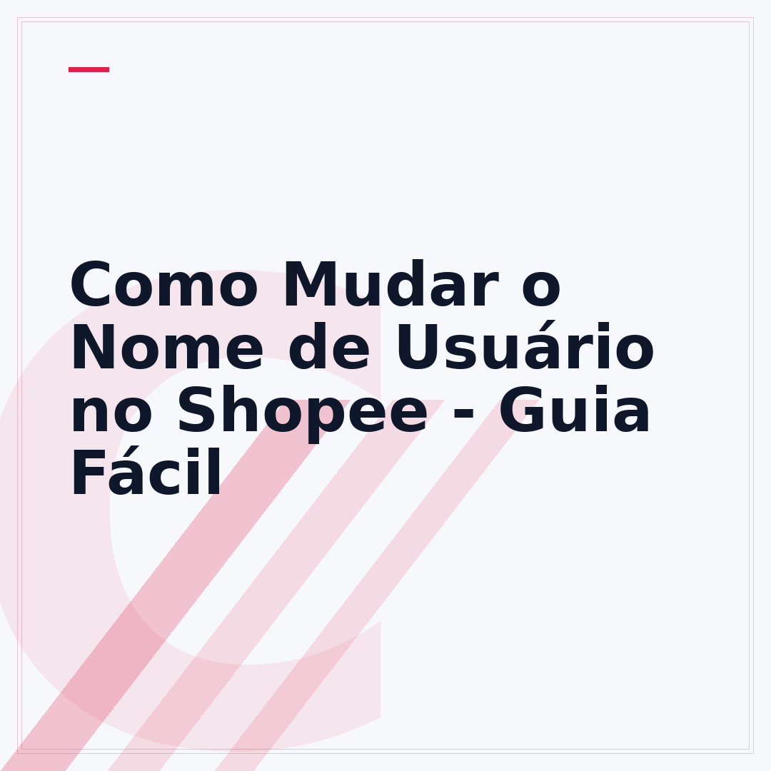 Como Mudar o Nome de Usuário no Shopee - Guia Fácil