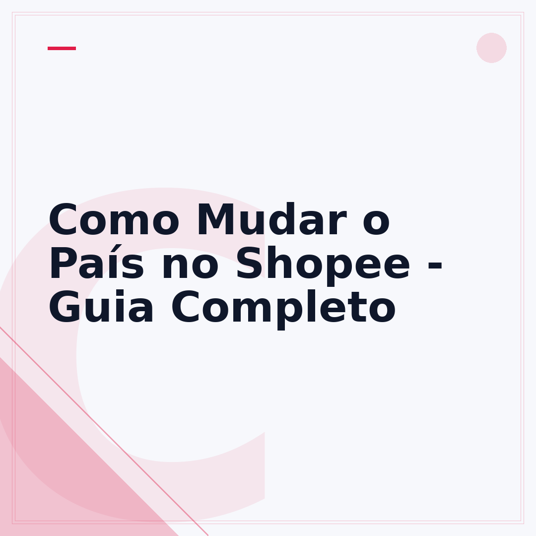 Como Mudar o País no Shopee - Guia Completo