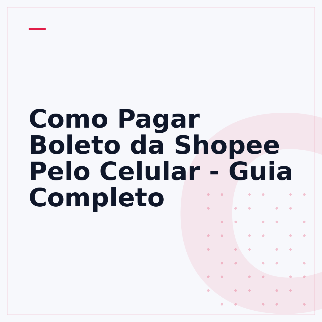 Como Pagar Boleto da Shopee Pelo Celular - Guia Completo
