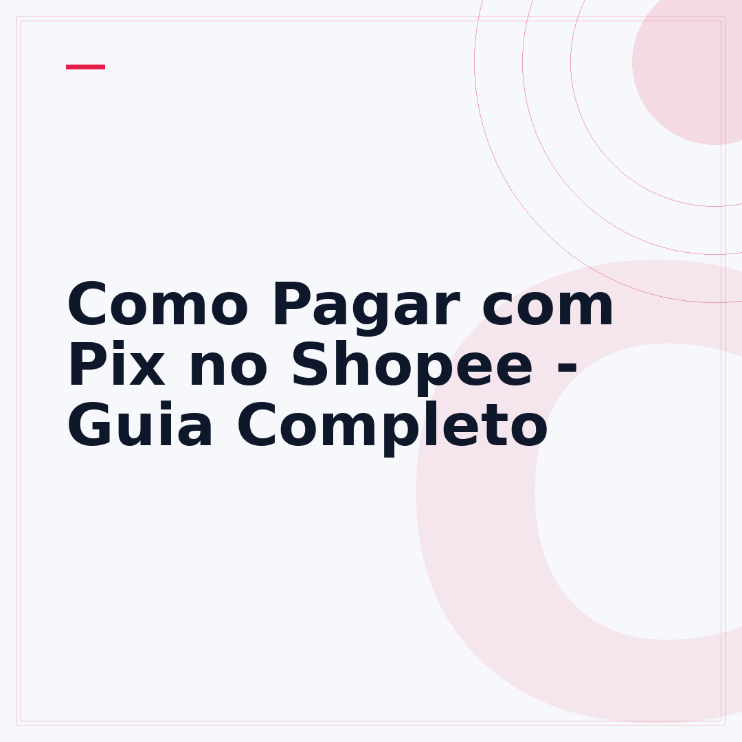 Como Pagar com Pix no Shopee - Guia Completo