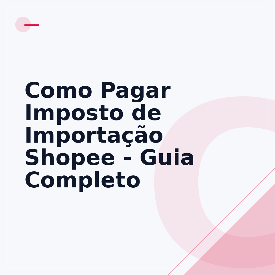 Como Pagar Imposto de Importação Shopee - Guia Completo