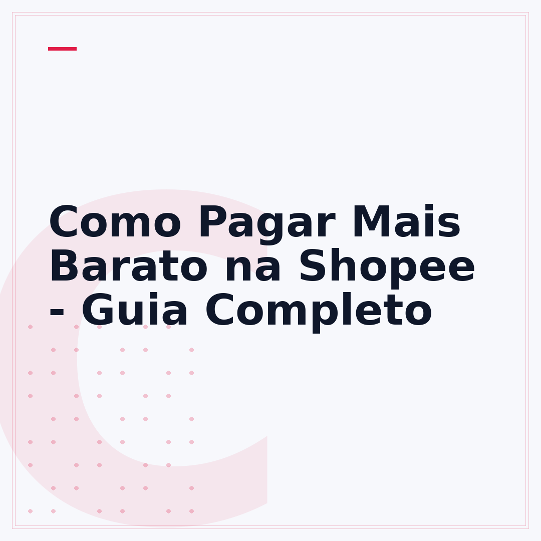 Como Pagar Mais Barato na Shopee - Guia Completo