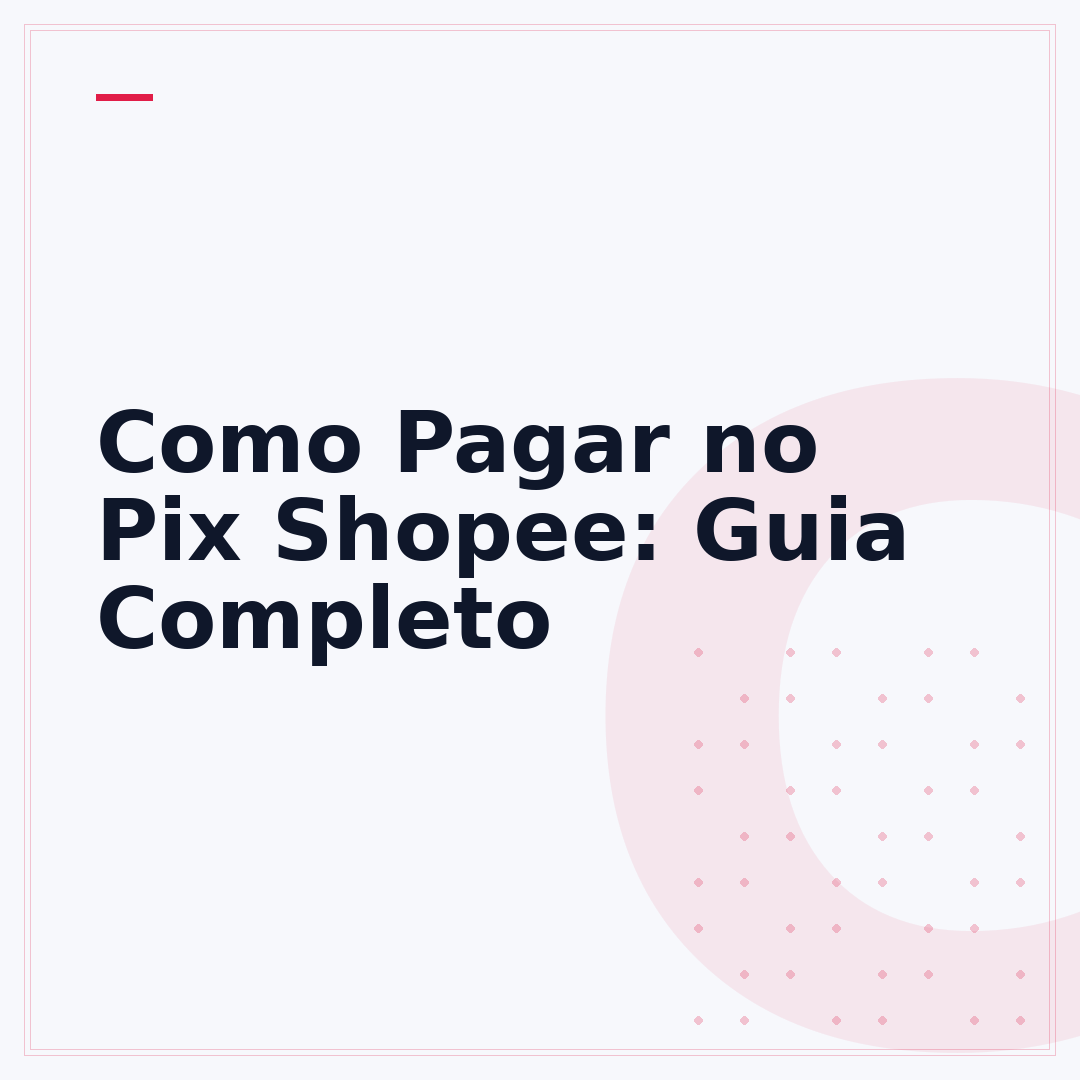Como Pagar no Pix Shopee: Guia Completo