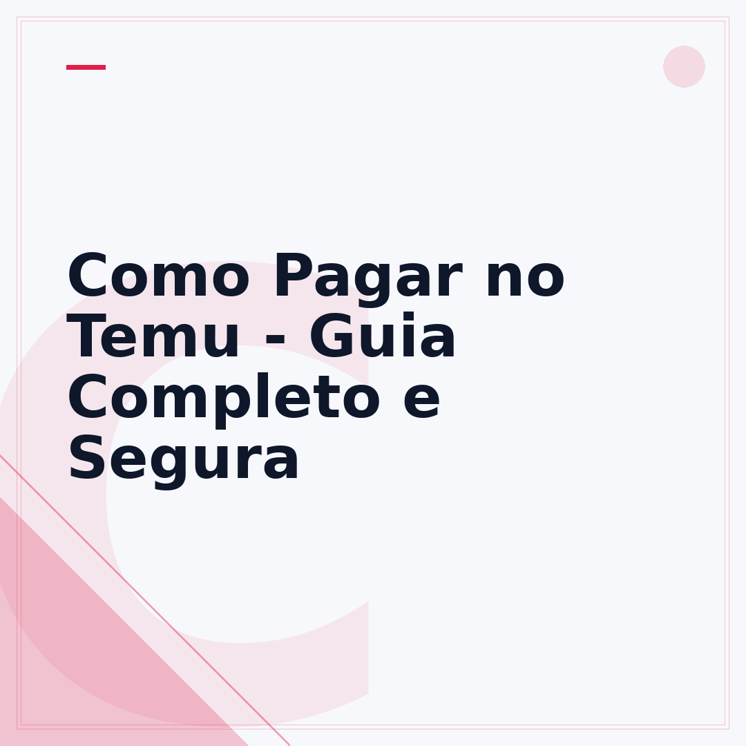 Como Pagar no Temu - Guia Completo e Segura