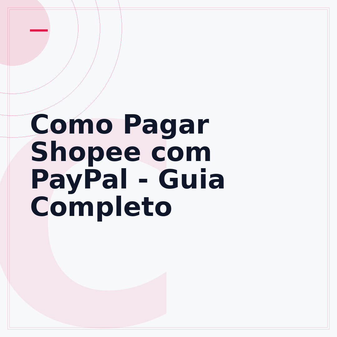 Como Pagar Shopee com PayPal - Guia Completo