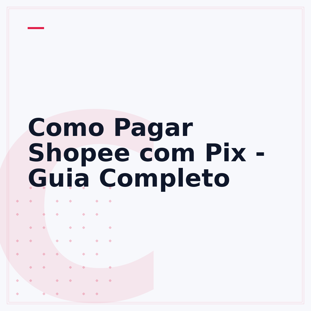 Como Pagar Shopee com Pix - Guia Completo