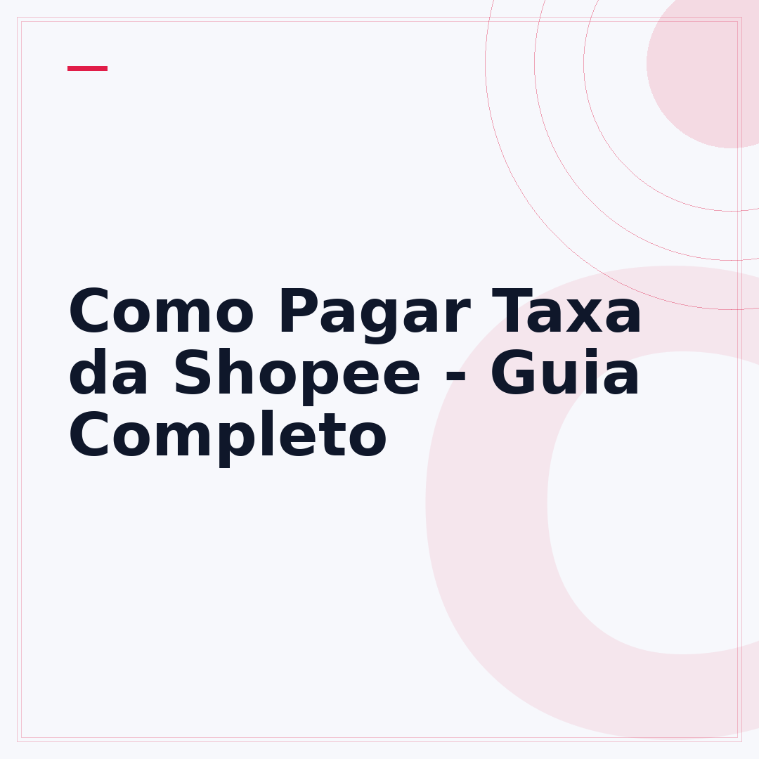 Como Pagar Taxa da Shopee - Guia Completo