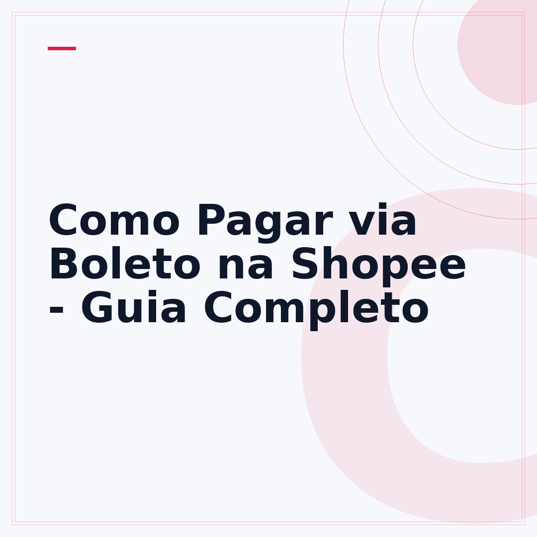 Como Pagar via Boleto na Shopee - Guia Completo