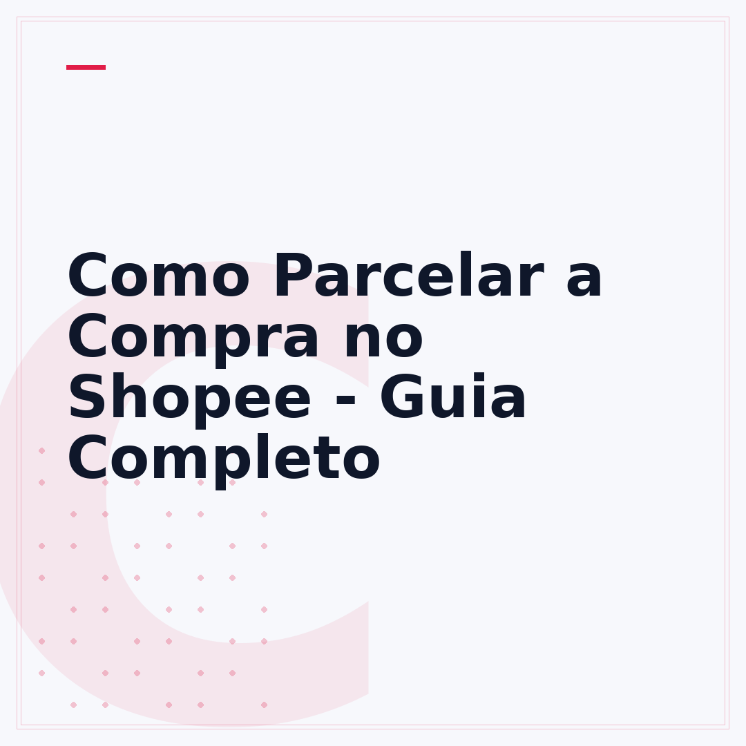 Como Parcelar a Compra no Shopee - Guia Completo