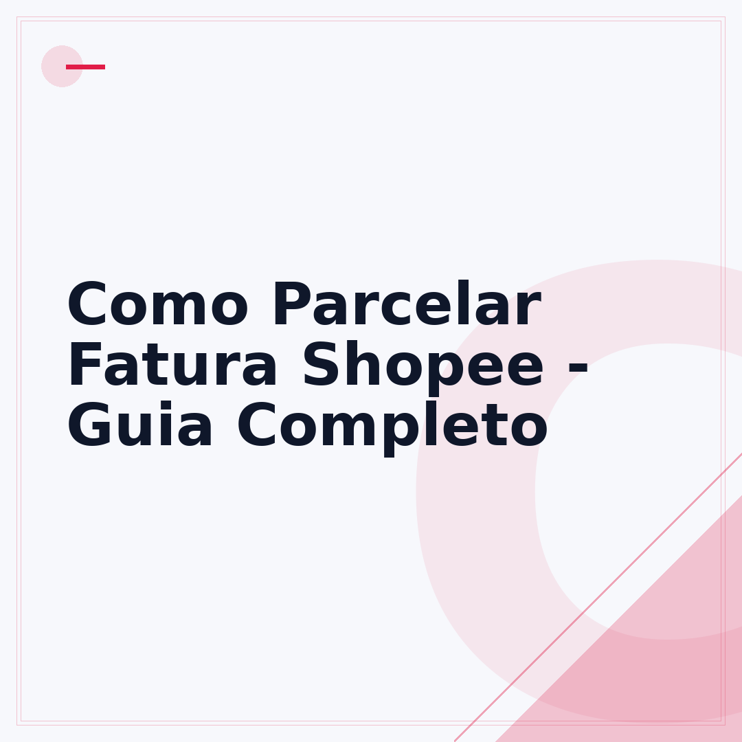 Como Parcelar Fatura Shopee - Guia Completo