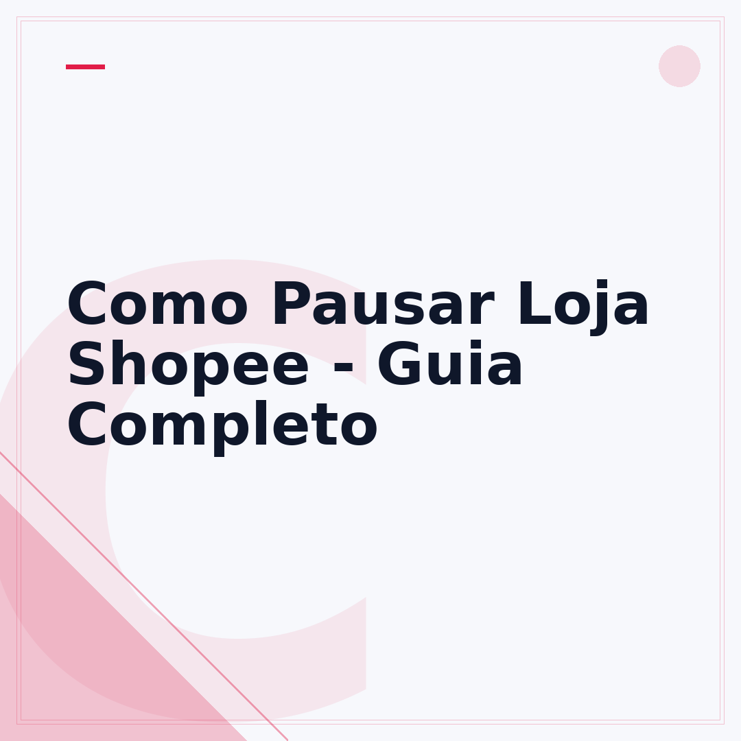 Como Pausar Loja Shopee - Guia Completo