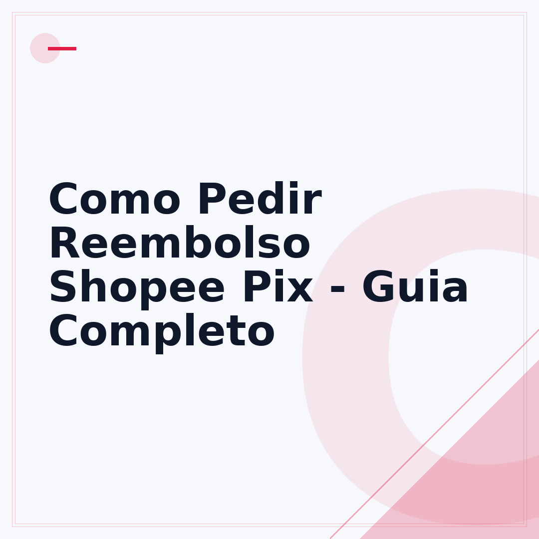 Como Pedir Reembolso Shopee Pix - Guia Completo