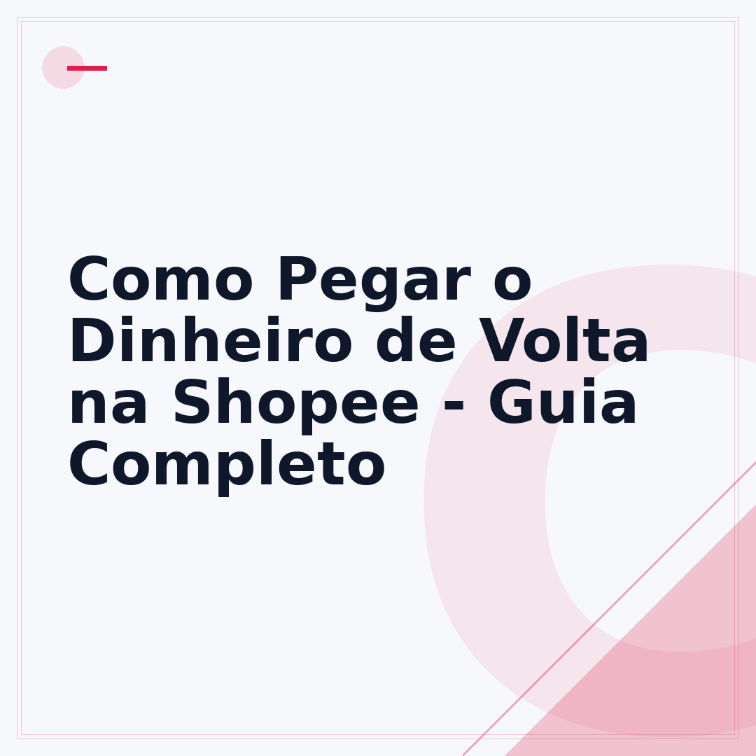Como Pegar o Dinheiro de Volta na Shopee - Guia Completo