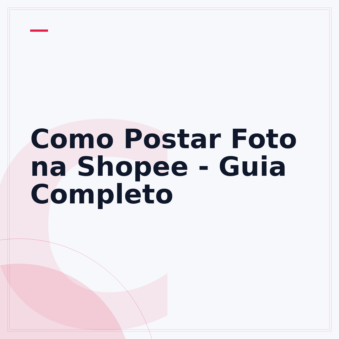 Como Postar Foto na Shopee - Guia Completo