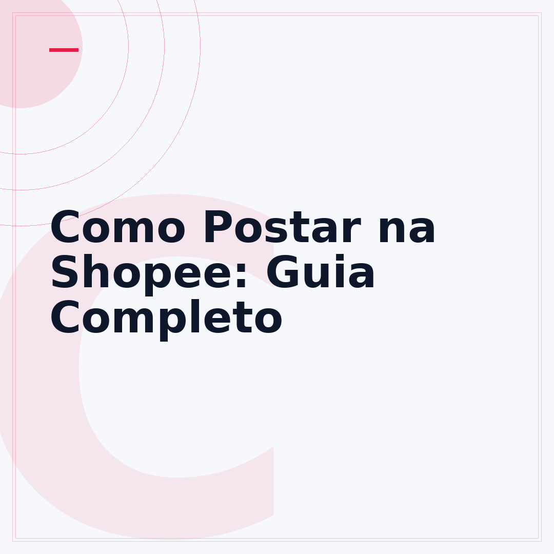 Como Postar na Shopee: Guia Completo