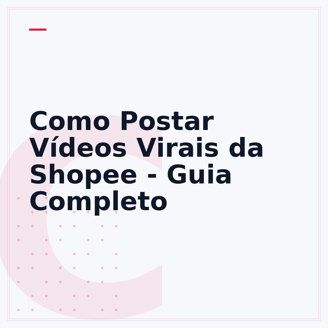 Como Postar Vídeos Virais da Shopee - Guia Completo