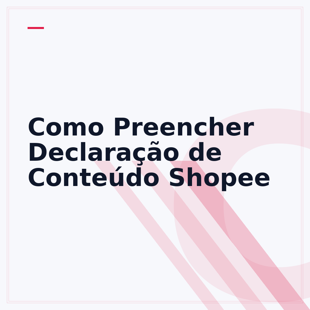 Como Preencher Declaração de Conteúdo Shopee