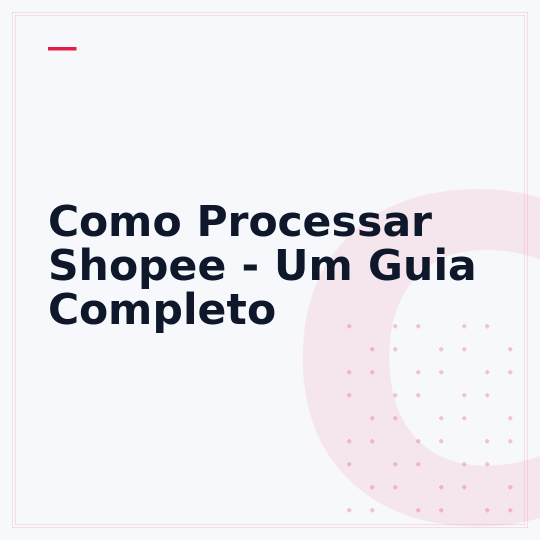 Como Processar Shopee - Um Guia Completo