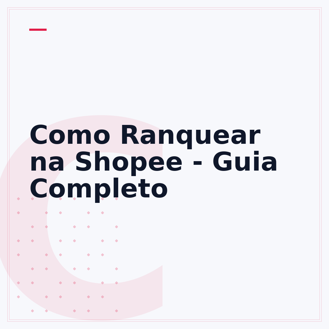 Como Ranquear na Shopee - Guia Completo