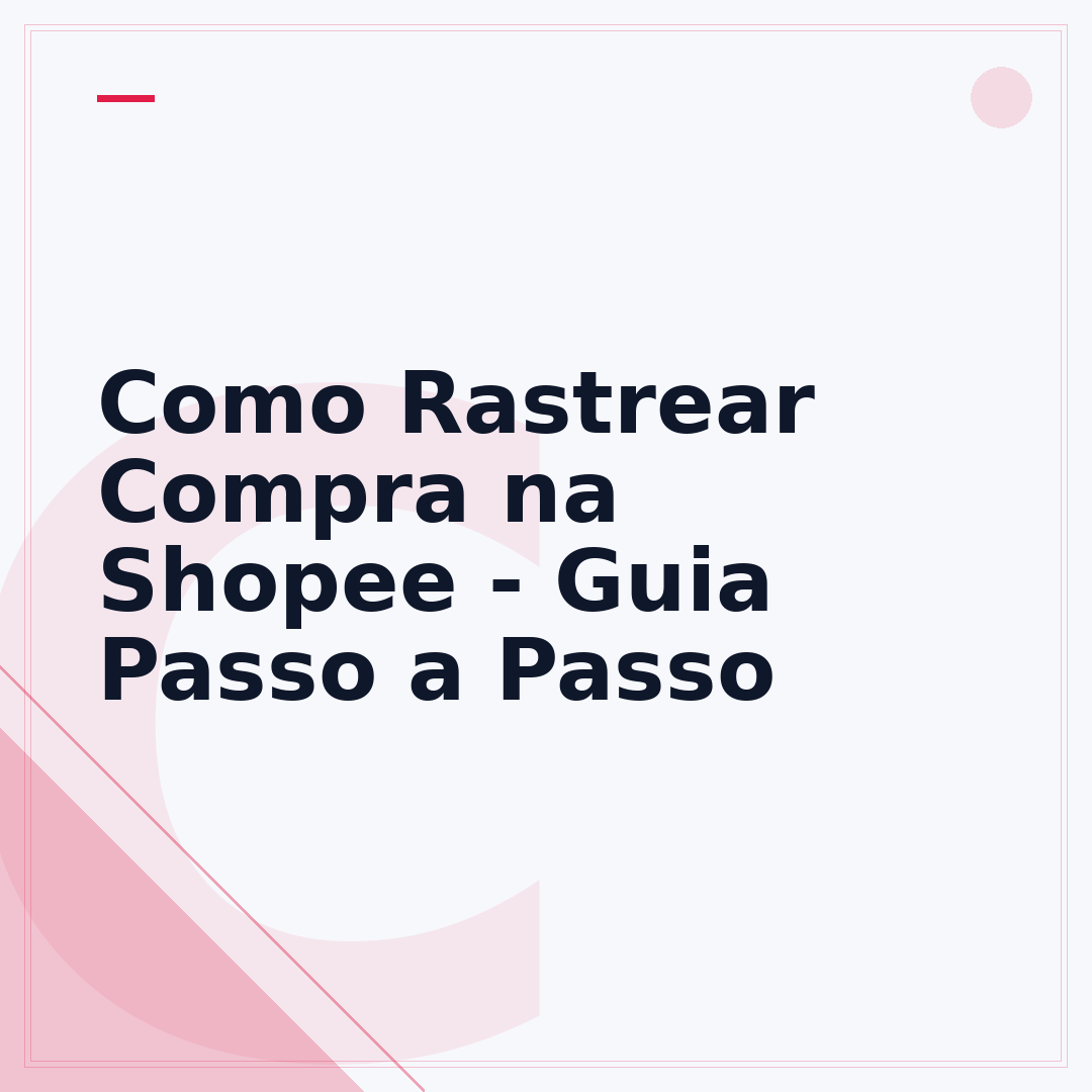 Como Rastrear Compra na Shopee - Guia Passo a Passo