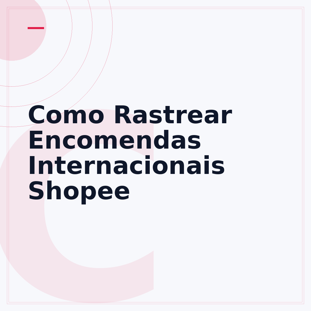 Como Rastrear Encomendas Internacionais Shopee