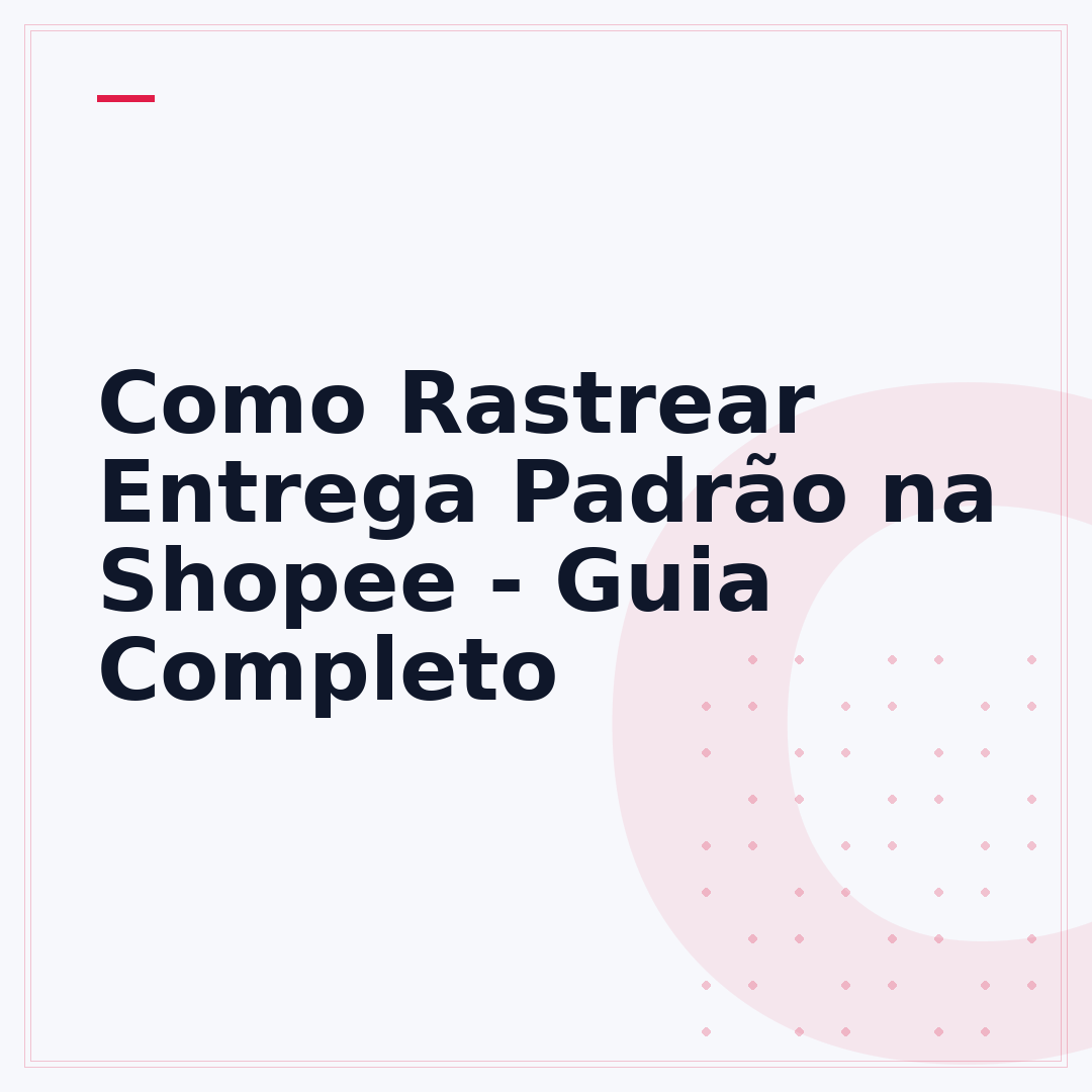 Como Rastrear Entrega Padrão na Shopee - Guia Completo