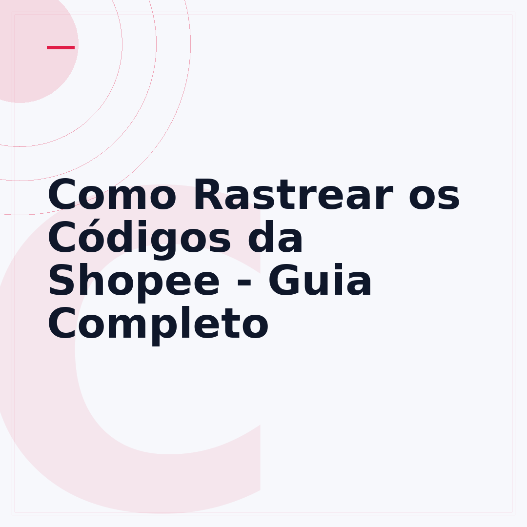 Como Rastrear os Códigos da Shopee - Guia Completo
