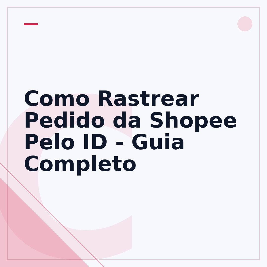 Como Rastrear Pedido da Shopee Pelo ID - Guia Completo