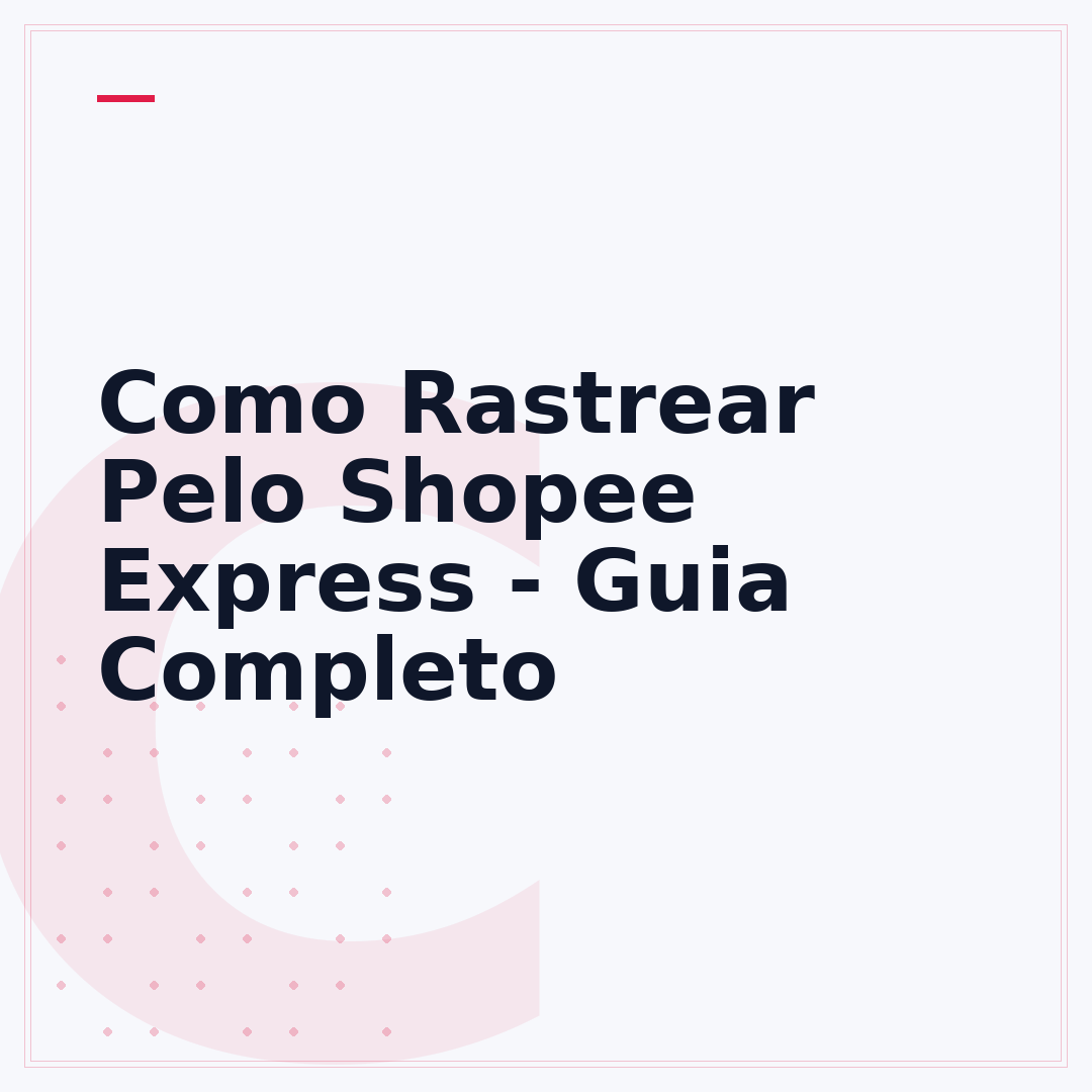 Como Rastrear Pelo Shopee Express - Guia Completo