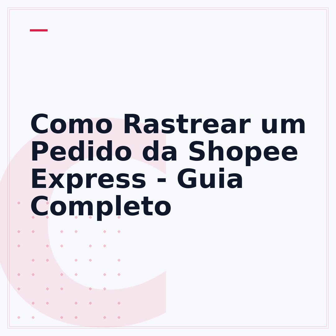 Como Rastrear um Pedido da Shopee Express - Guia Completo