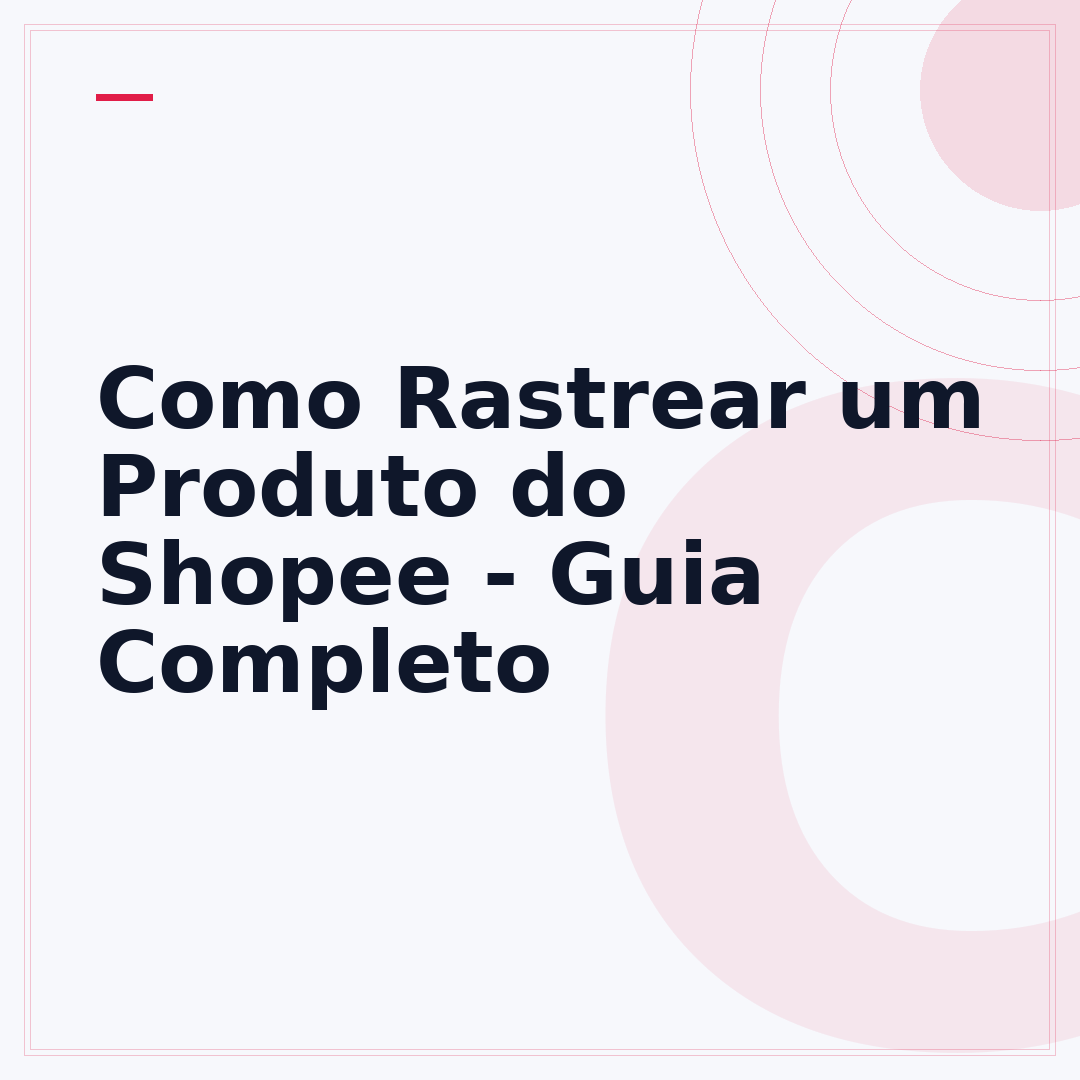 Como Rastrear um Produto do Shopee - Guia Completo