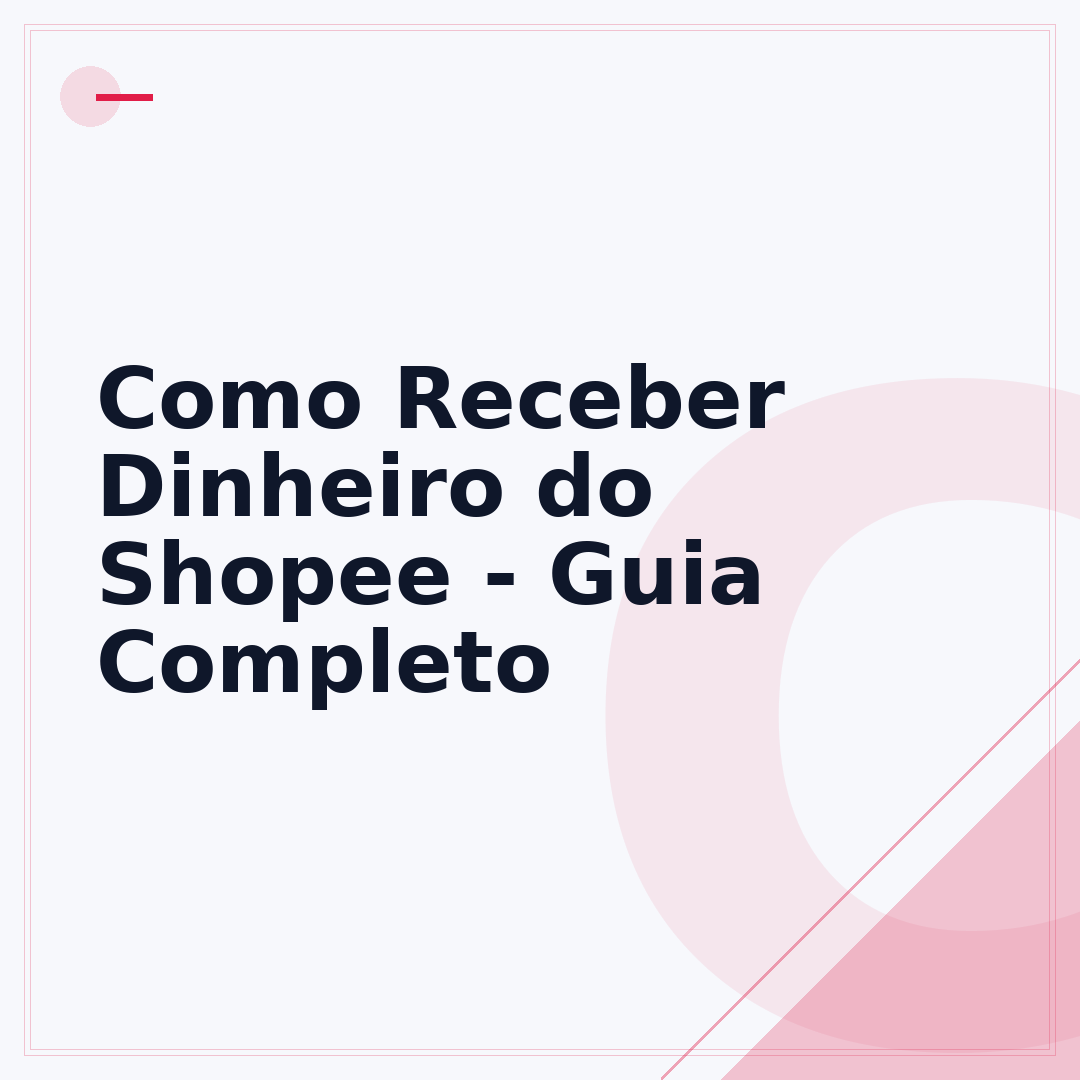 Como Receber Dinheiro do Shopee - Guia Completo