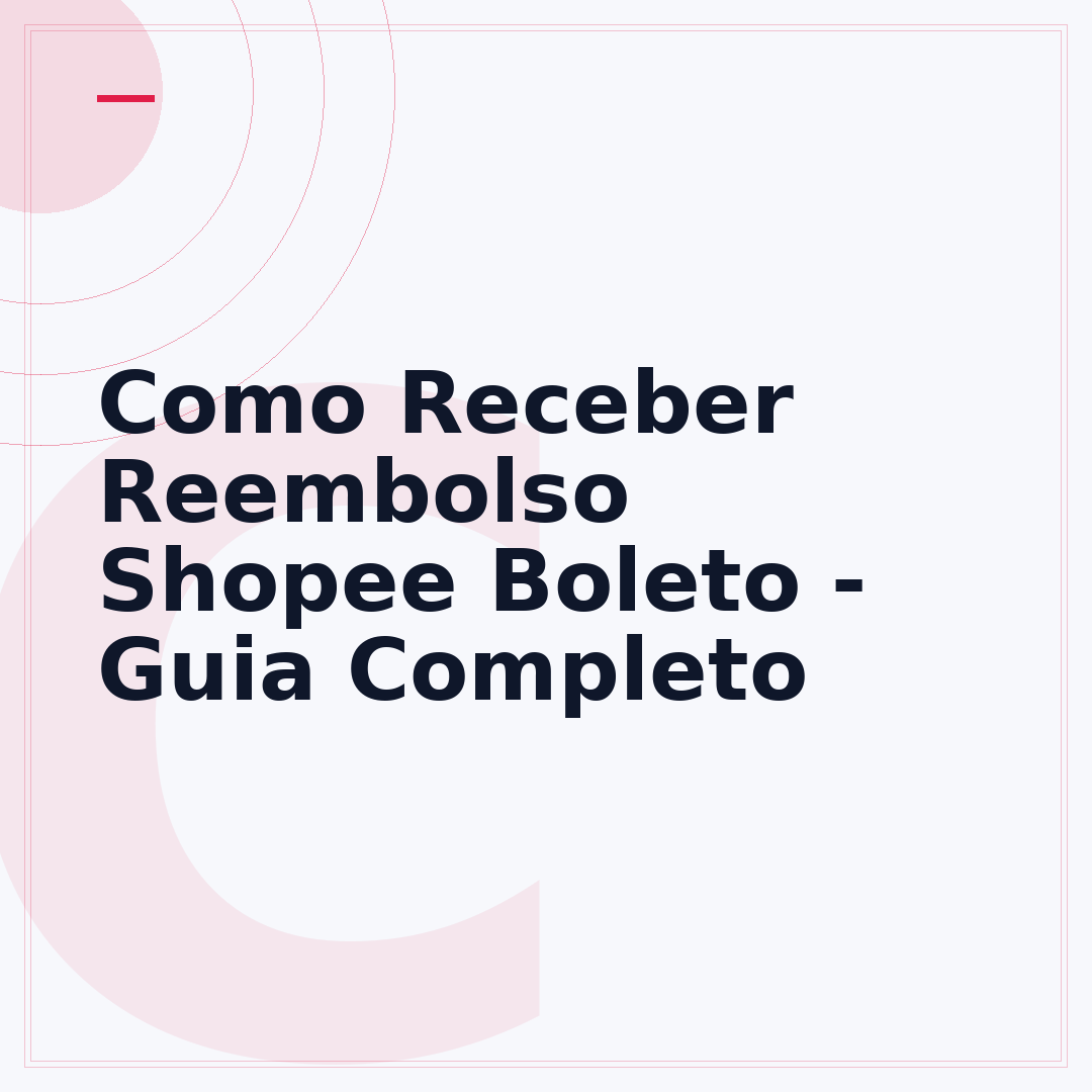 Como Receber Reembolso Shopee Boleto - Guia Completo